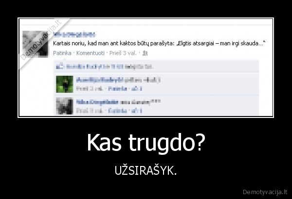 Kas trugdo?