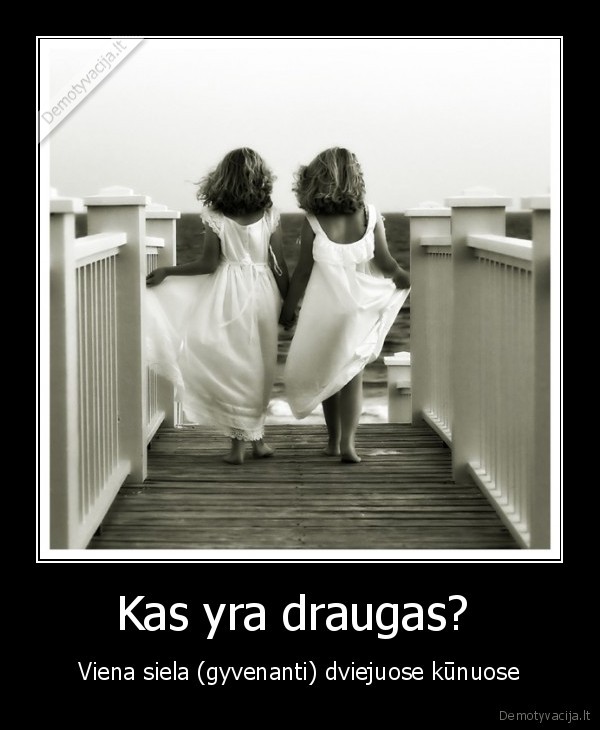 Kas yra draugas? 