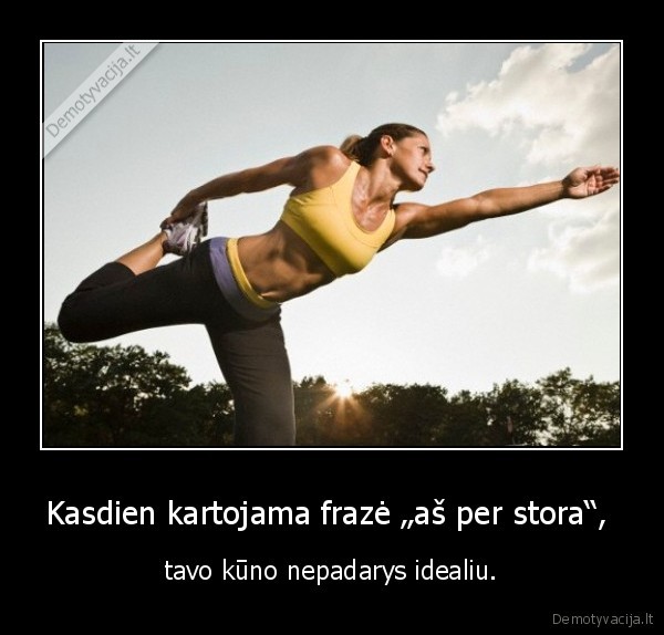 Kasdien kartojama frazė „aš per stora“, 