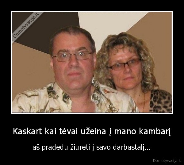 darbastalis,tevai,paslaptys