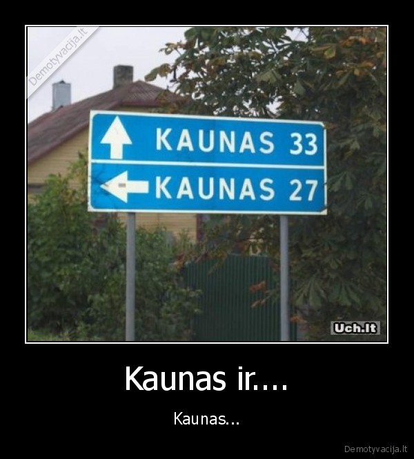 Kaunas ir....
