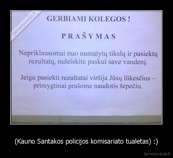 (Kauno Santakos policijos komisariato tualetas) :)