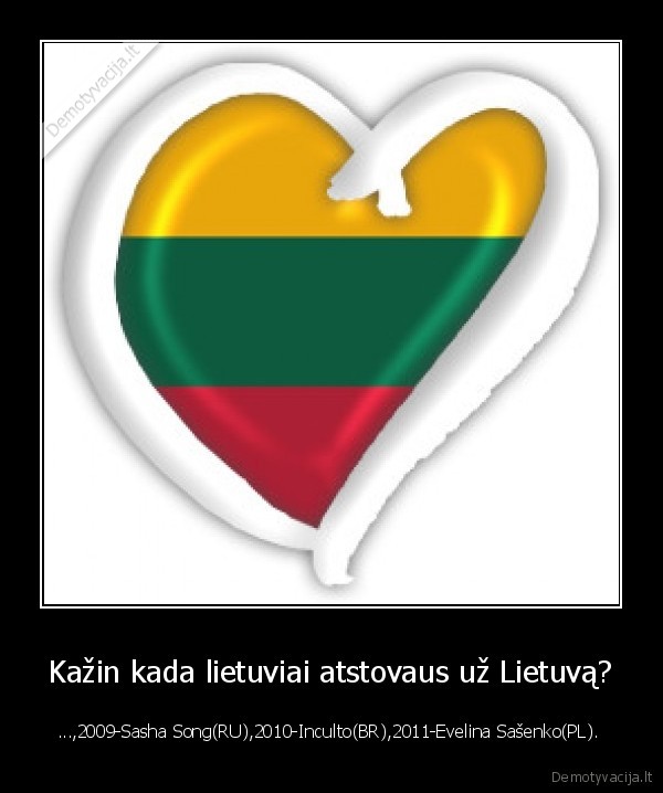 Kažin kada lietuviai atstovaus už Lietuvą?