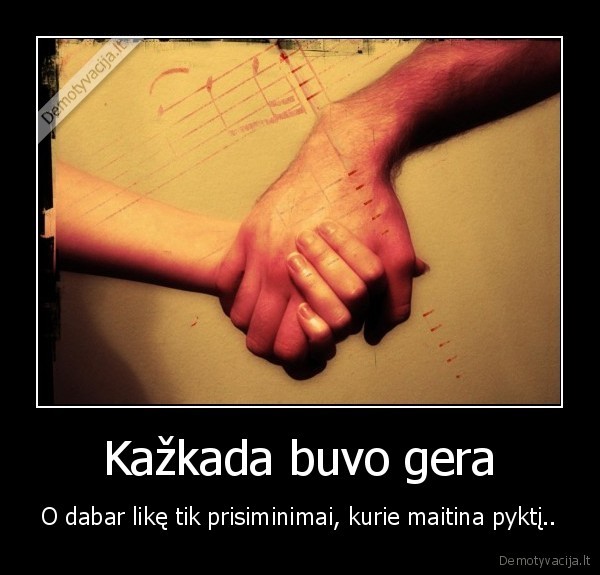 Kažkada buvo gera