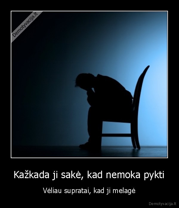 Kažkada ji sakė, kad nemoka pykti