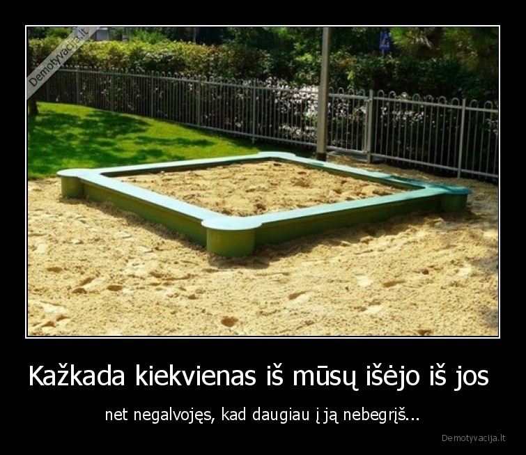 vaikyste,smelio, deze,isejo,negrizo