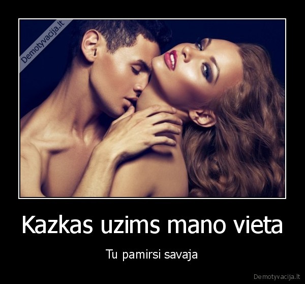 Kazkas uzims mano vieta