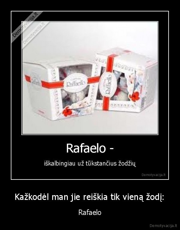 Kažkodėl man jie reiškia tik vieną žodį: