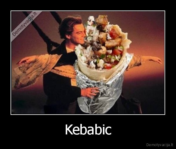 titanikas,kebabas