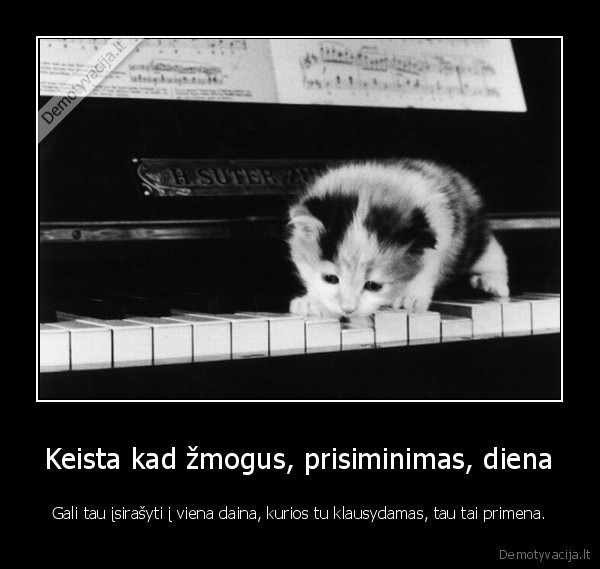 Keista kad žmogus, prisiminimas, diena