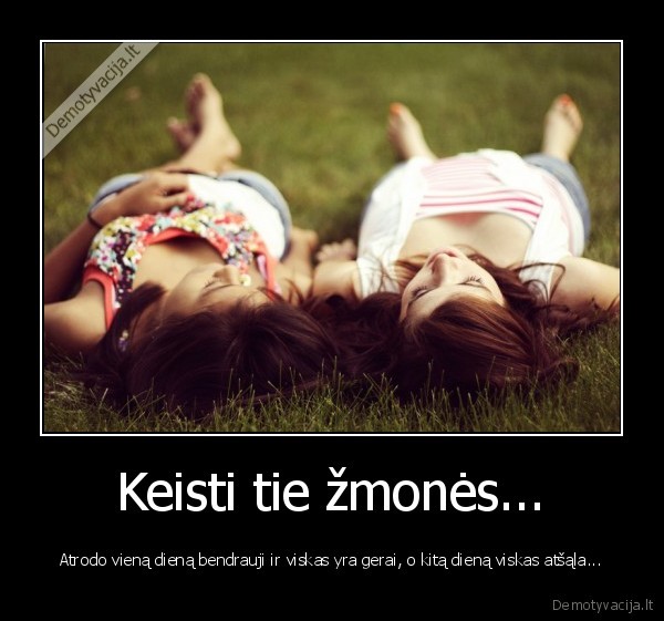 Keisti tie žmonės...