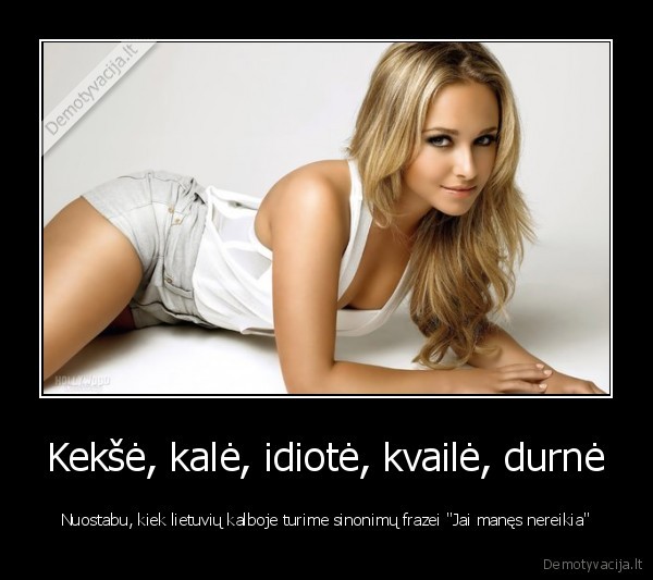 Kekšė, kalė, idiotė, kvailė, durnė