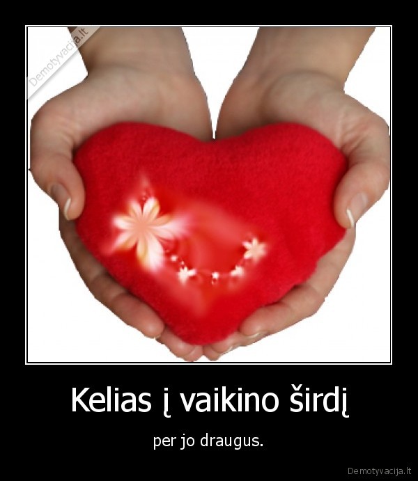meile, draugu, nuomone, svarbiausia