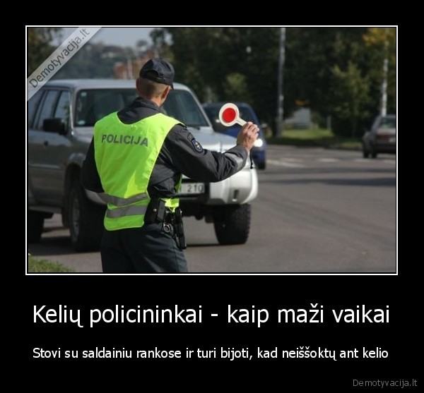 keliu, policija,policininkai