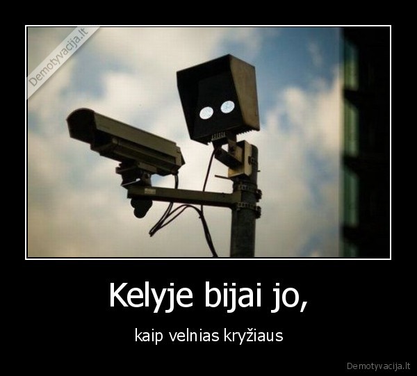 Kelyje bijai jo,