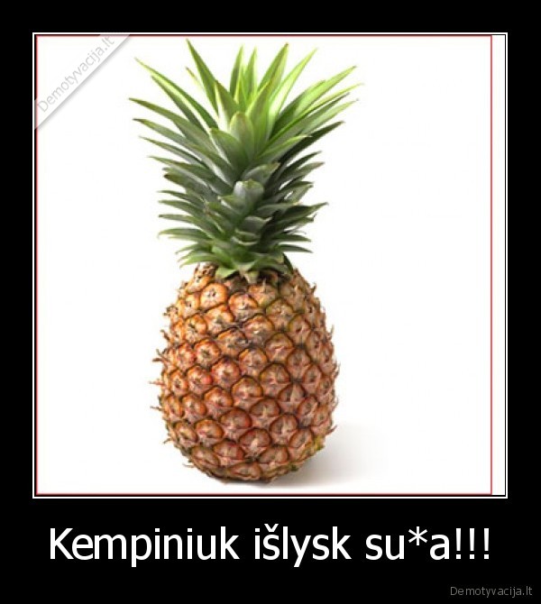 Kempiniuk išlysk su*a!!!