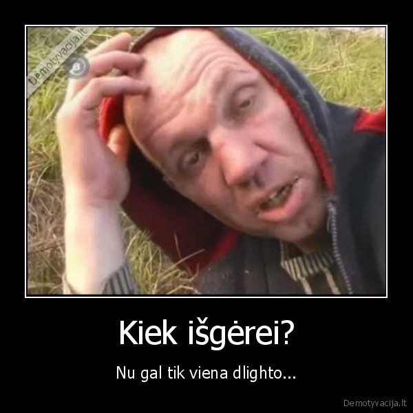 Kiek išgėrei?