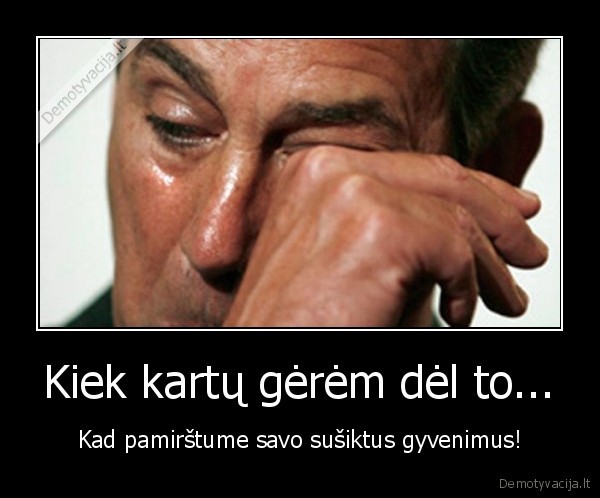 alus, gerti, gyvenimas, kubilius, uzknisa