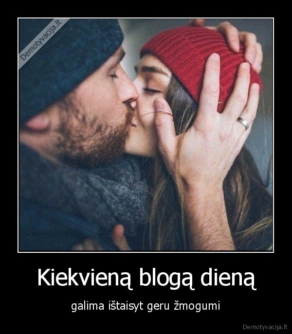 Kiekvieną blogą dieną