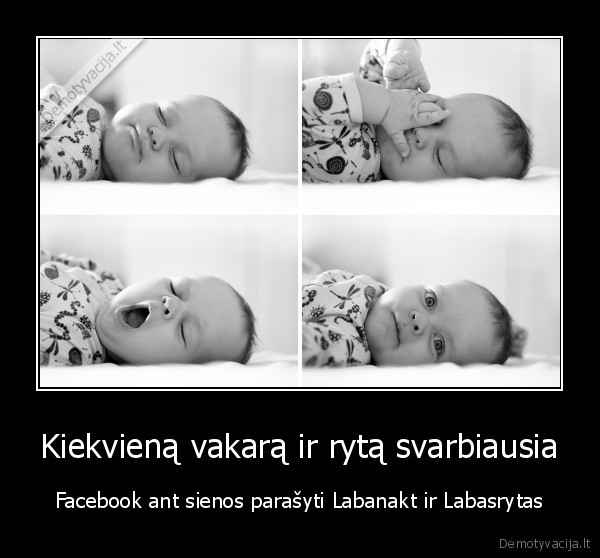 Kiekvieną vakarą ir rytą svarbiausia