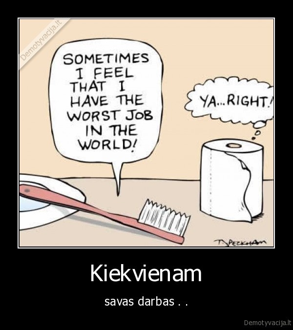 Kiekvienam