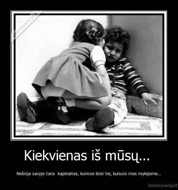 Kiekvienas iš mūsų... 