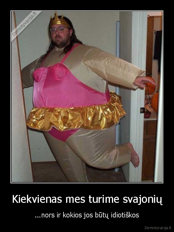 Kiekvienas mes turime svajonių
