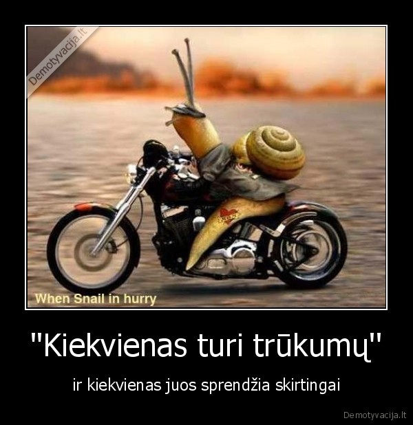''Kiekvienas turi trūkumų''