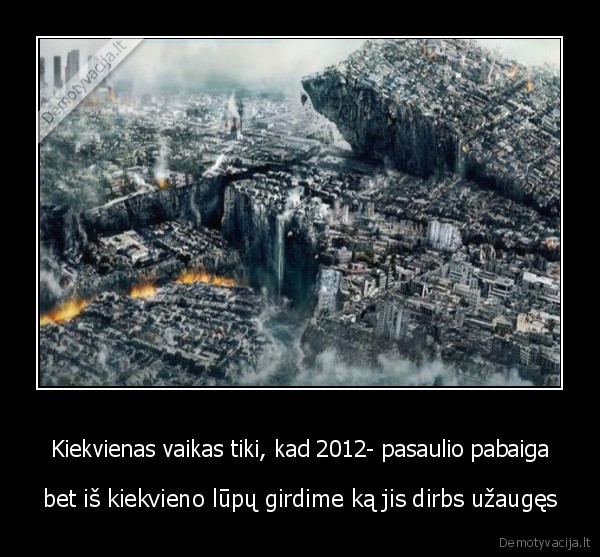 vaikai,2012,pasaulio, pabaiga,norai,svajones,darbas,veikla,lupos