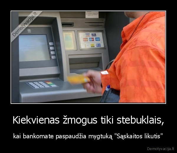 Kiekvienas žmogus tiki stebuklais,