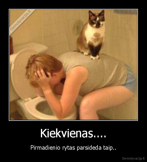 Kiekvienas....