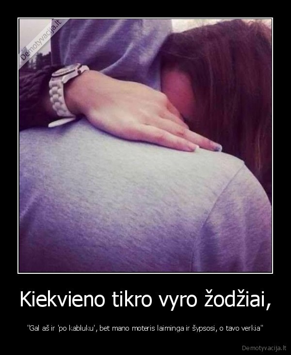 Kiekvieno tikro vyro žodžiai,
