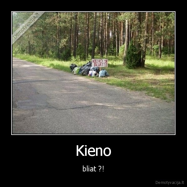 kieno,siuksles