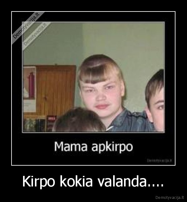 Kirpo kokia valanda....