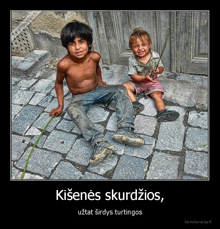 sirdys,kisenes,turtas,skurdas