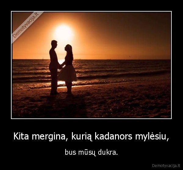Kita mergina, kurią kadanors mylėsiu,