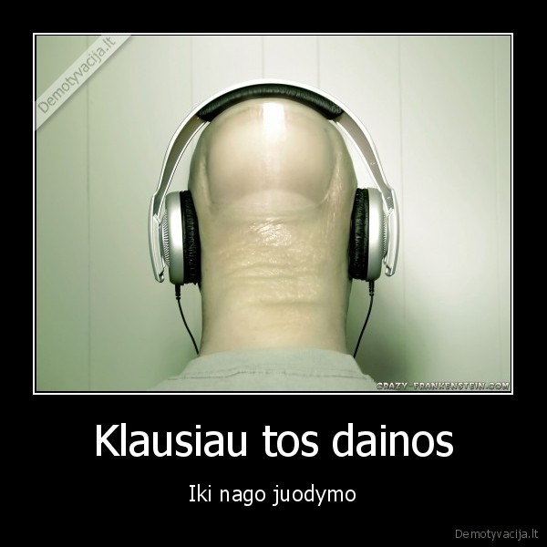 gyvenimas,nagas,muzika,ausines,daina