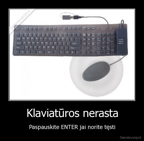 Klaviatūros nerasta
