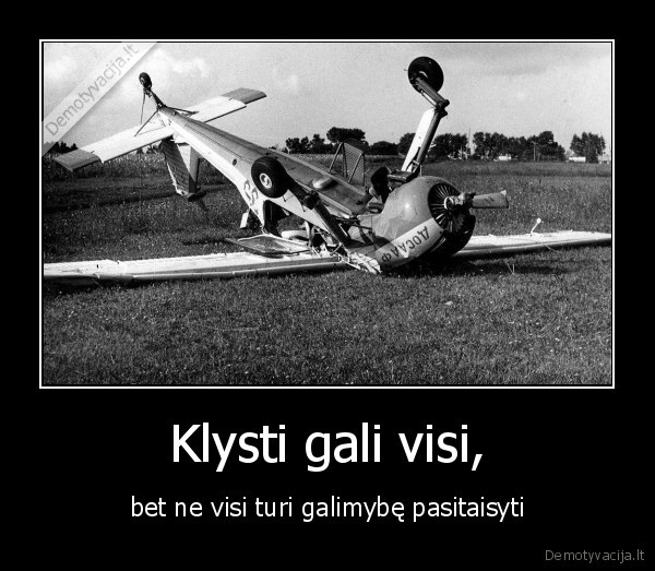 Klysti gali visi,