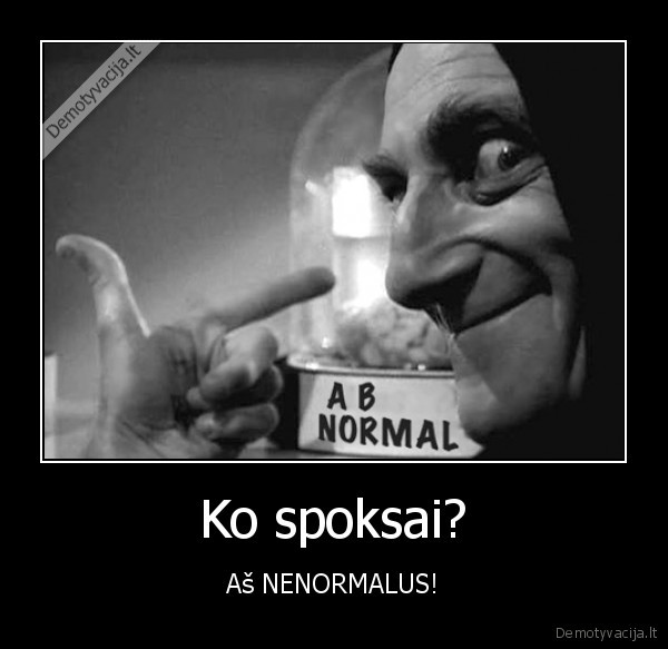Ko spoksai?