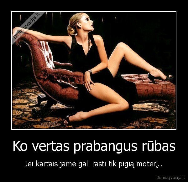 Ko vertas prabangus rūbas