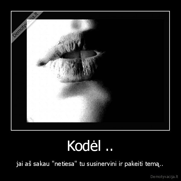 Kodėl ..
