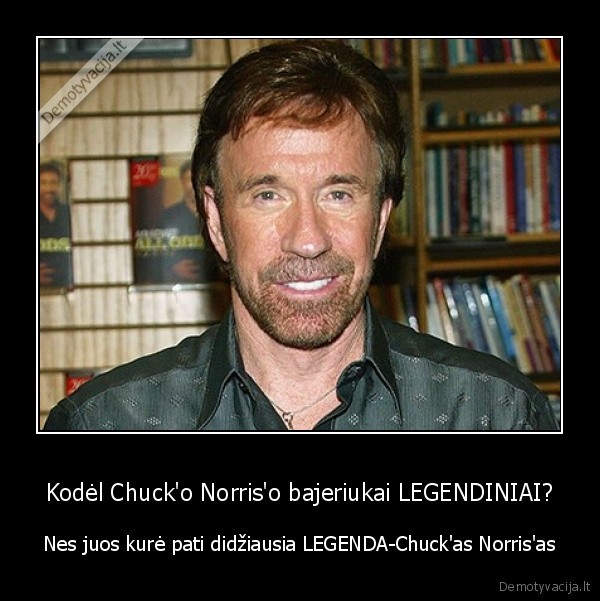 Kodėl Chuck'o Norris'o bajeriukai LEGENDINIAI?