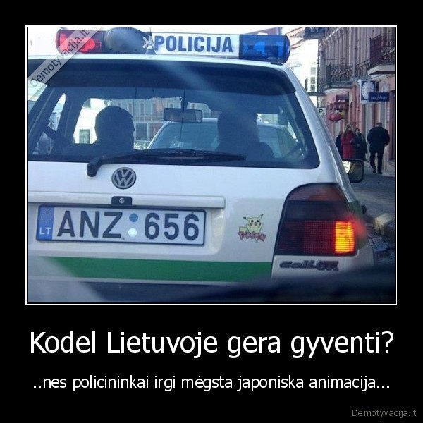 Kodel Lietuvoje gera gyventi?