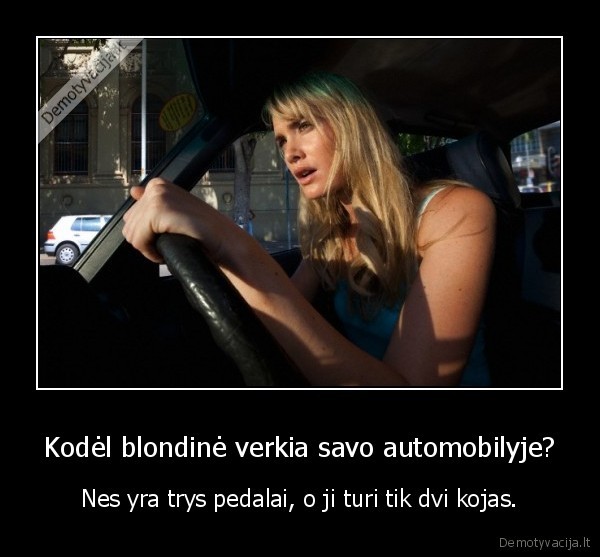 Kodėl blondinė verkia savo automobilyje?