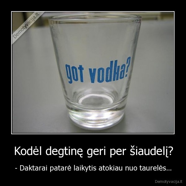 Kodėl degtinę geri per šiaudelį?