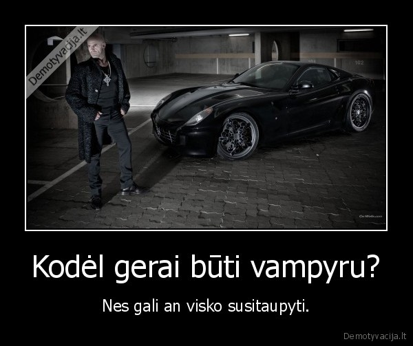 vampyrai, taupyti, ferrari