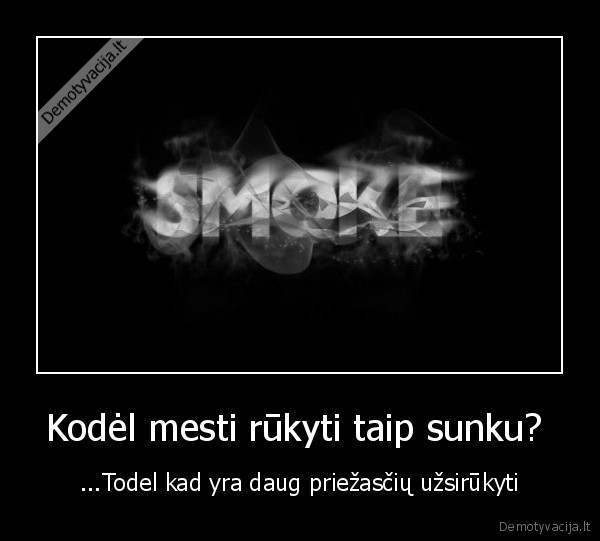 Kodėl mesti rūkyti taip sunku? 
