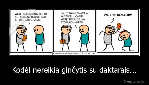 Kodėl nereikia ginčytis su daktarais...