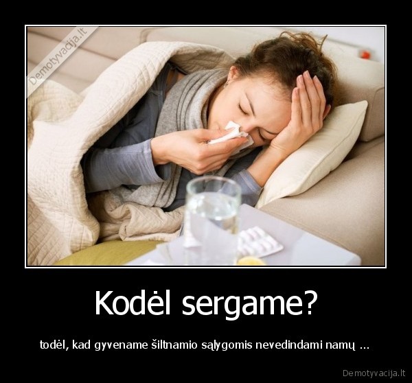 Kodėl sergame?
